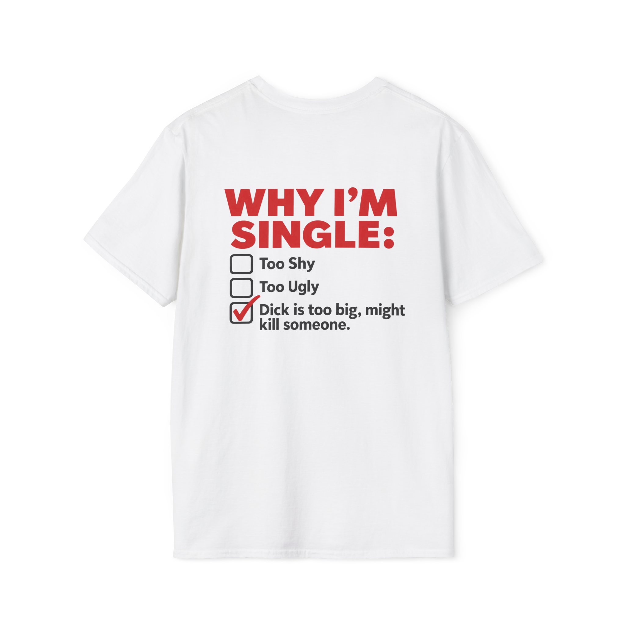 WHY I'm Single? Tee (Back Print)