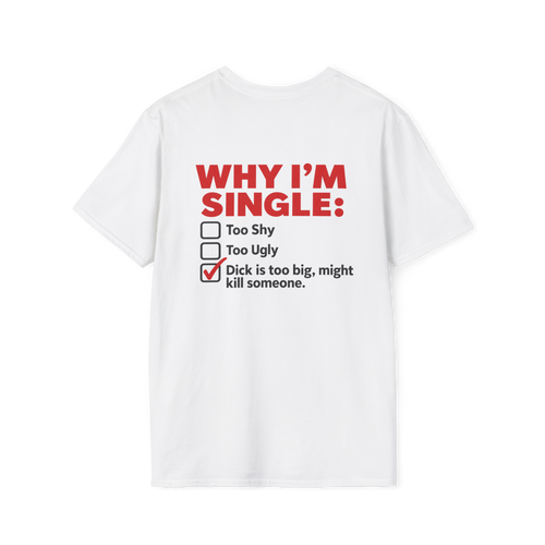 WHY I'm Single? Tee (Back Print)