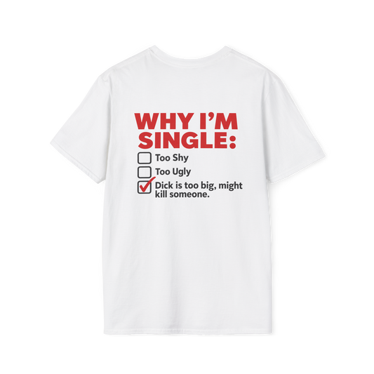 WHY I'm Single? Tee (Back Print)