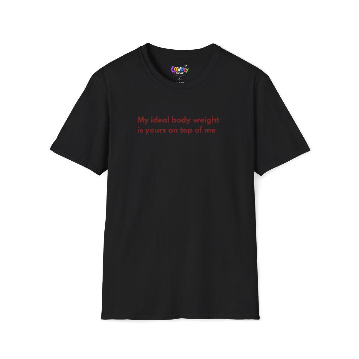 My ideal body weight... Tee