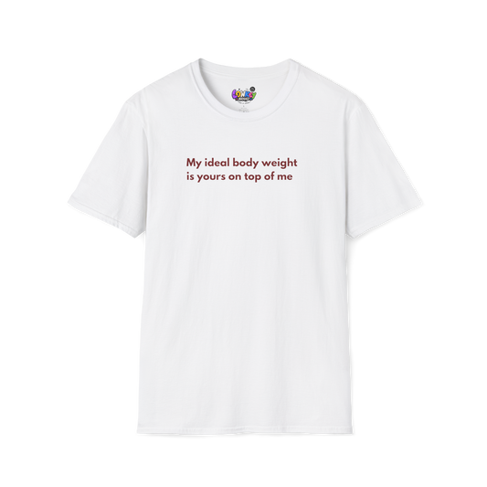 My ideal body weight... Tee